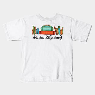 Staying Lit(erature) Kids T-Shirt